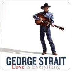 Strait George - Love Is Everything