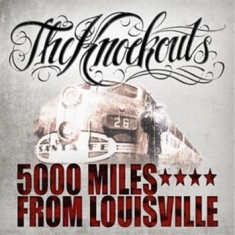 Knockouts The - 5000 Miles From Louisville