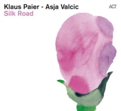 Klaus Paier & Asja Valcic - Silk Road