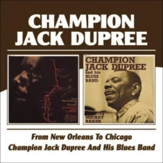 Dupree Champion Jack - From New Orleans To Chicago/Champio