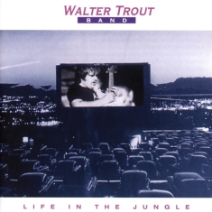 Walter -Band- Trout - Life In The Jungle