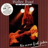 Trout Walter - Live - No More Fish Jokes in the group CD / Pop-Rock at Bengans Skivbutik AB (579270)