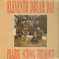 Eleventh Dream Day - Prairie School Freakout + Dvd