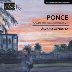 Ponce - Piano Works Vol 1