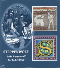 Steppenwolf - Early Steppenwolf / For Ladies Only