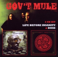 Gov't Mule - Life Before Insanity/Dose