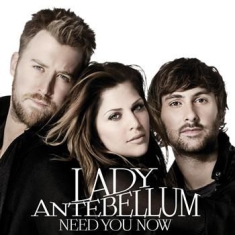 Lady antebellum - Need You Now