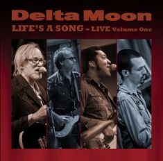 Delta Moon - Life's A Song