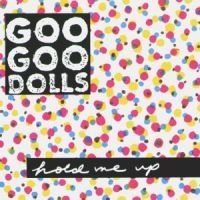 Goo Goo Dolls - Hold Me Up