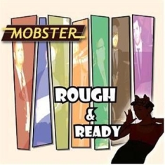 Mobster - Rough & Ready