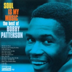Patterson Bobby - Soul Is My Music: The Best Of Bobby