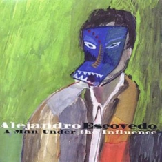 Escovedo Alejandro - A Man Under The Influence