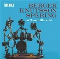 Berger Knutsson Spering - Live Vol. 1/At Glenn Miller Ca in the group CD / Jazz/Blues at Bengans Skivbutik AB (598496)