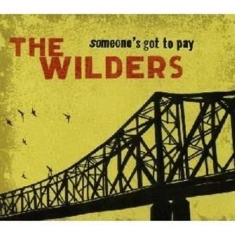 Wilders - Someone's Got To Pay