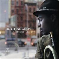 Roy Hargrove - Nothing Serious in the group CD / Jazz/Blues at Bengans Skivbutik AB (607251)