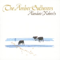 Roberts Alasdair - Amber Gatherers in the group CD / Pop at Bengans Skivbutik AB (611064)