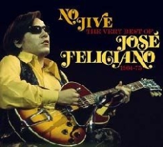 Jose Feliciano - No Jive: The Very Best Of in the group CD / Pop-Rock at Bengans Skivbutik AB (611229)