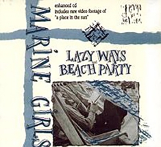 Marine Girls - Lazy Ways & Beach Party