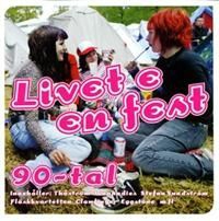 Blandade Artister - Livet E En Fest 90-Tal in the group CD / Pop at Bengans Skivbutik AB (612439)