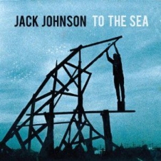 Jack Johnson - To The Sea