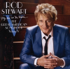 Stewart Rod - Fly Me To The Moon...The Great American Songbook Volume V