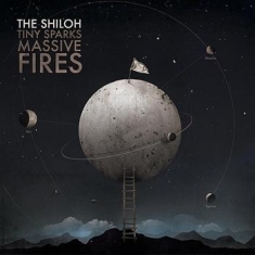 Shiloh - Tiny Sparks, Massive Fires