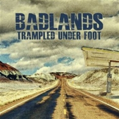 Trampled under foot - Badlands