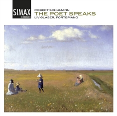 Schumann - The Poet Speaks