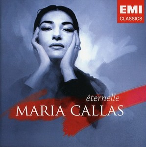 Maria Callas - Maria Callas Éternelle