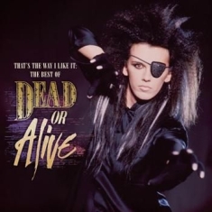 Dead Or Alive - That's The Way I Like It: The Best of De
