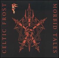 Celtic Frost - Morbid Tales