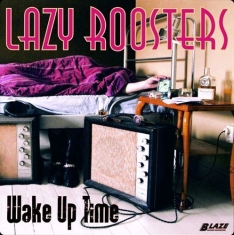 Lazy Roosters - Wake Up Time