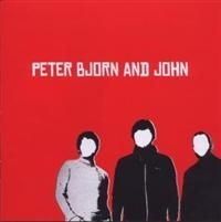 Peter Bjorn And John - Peter Bjorn And John