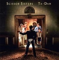 Scissor Sisters - Ta-Dah in the group OUR PICKS / CD Pick 4 pay for 3 at Bengans Skivbutik AB (631765)