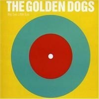 Golden Dogs - Big Eye Little Eye