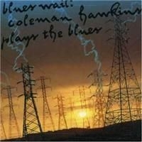 Hawkins Coleman - Blues Wail in the group OTHER / Övrigt /  at Bengans Skivbutik AB (632959)