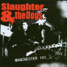 Slaughter & The Dogs - Manchester 101