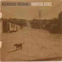 Richmond Fontaine - Thirteen Cities