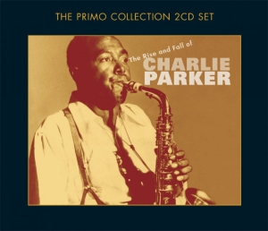 Parker Charlie - Rise And Fall Of Charlie Parker