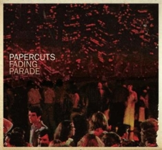 Papercuts - Fading Parade