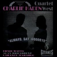Haden Charlie - Always Say Goodbye in the group CD / Jazz/Blues at Bengans Skivbutik AB (639931)