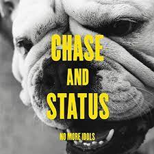 Chase & Status - No More Idols