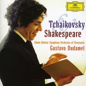 Dudamel Gustavo - Tjajkovskij & Shakespeare