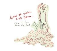 Billie The Vision & The Dancers - Where The Ocean Meets My Hand in the group CD / Pop at Bengans Skivbutik AB (641647)