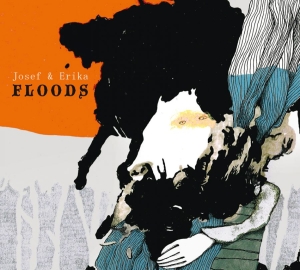 Josef And Erika - Floods