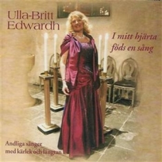 Edwardh Ulla-Britt - I Mitt Hjärta Föds En Sång
