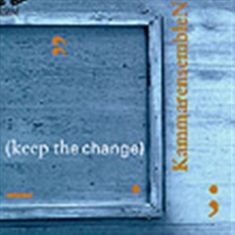 Kammarensemblen - Keep The Change