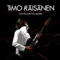 Timo Räisänen - Love Will Turn You Around in the group CD / Pop at Bengans Skivbutik AB (646702)
