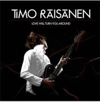 Timo Räisänen - Love Will Turn You Around - Limited in the group CD / Pop at Bengans Skivbutik AB (646705)
