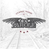 On Parole - Classic Noise in the group CD / Pop at Bengans Skivbutik AB (649451)